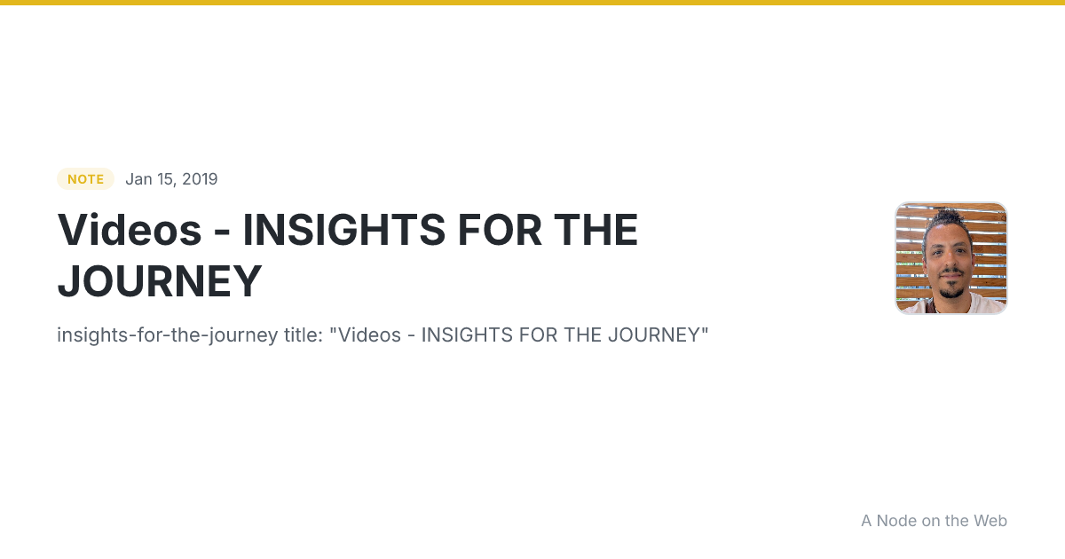 Videos - INSIGHTS FOR THE JOURNEY
