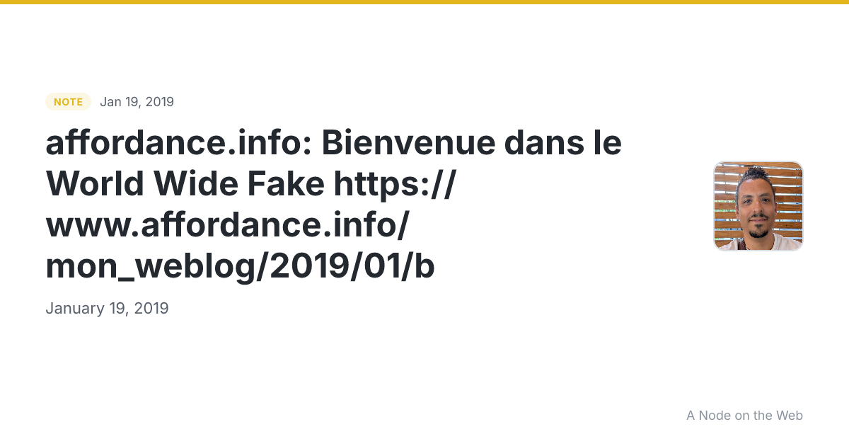 affordance.info: Bienvenue dans le World Wide Fake https://www.affordance.info/mon_weblog/2019/01/b
