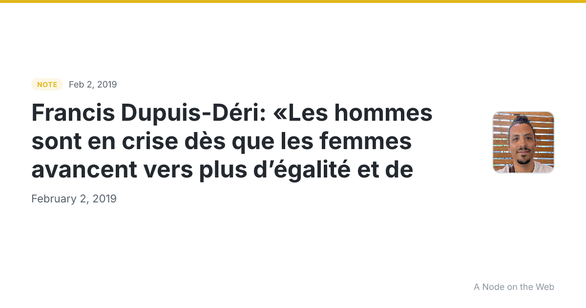 Francis Dupuis-Déri: «Les hommes sont en crise dès que les femmes avancent vers plus d’égalité et de