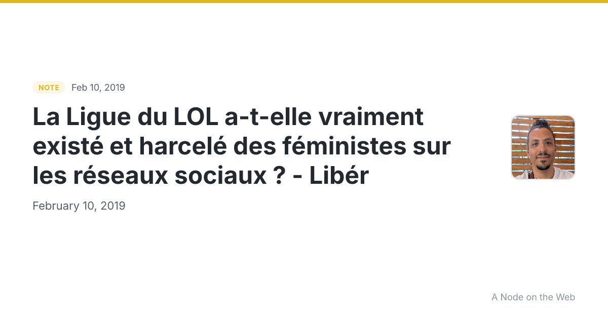 La Ligue du LOL a-t-elle vraiment existé et harcelé des féministes sur les réseaux sociaux ? - Libér