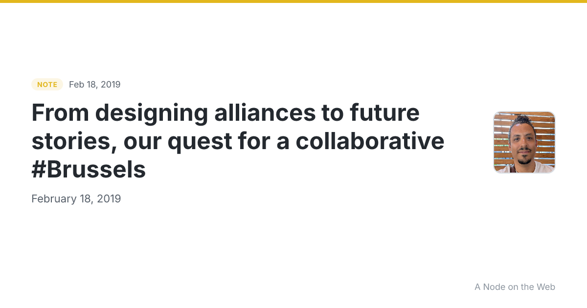 From designing alliances to future stories, our quest for a collaborative #Brussels