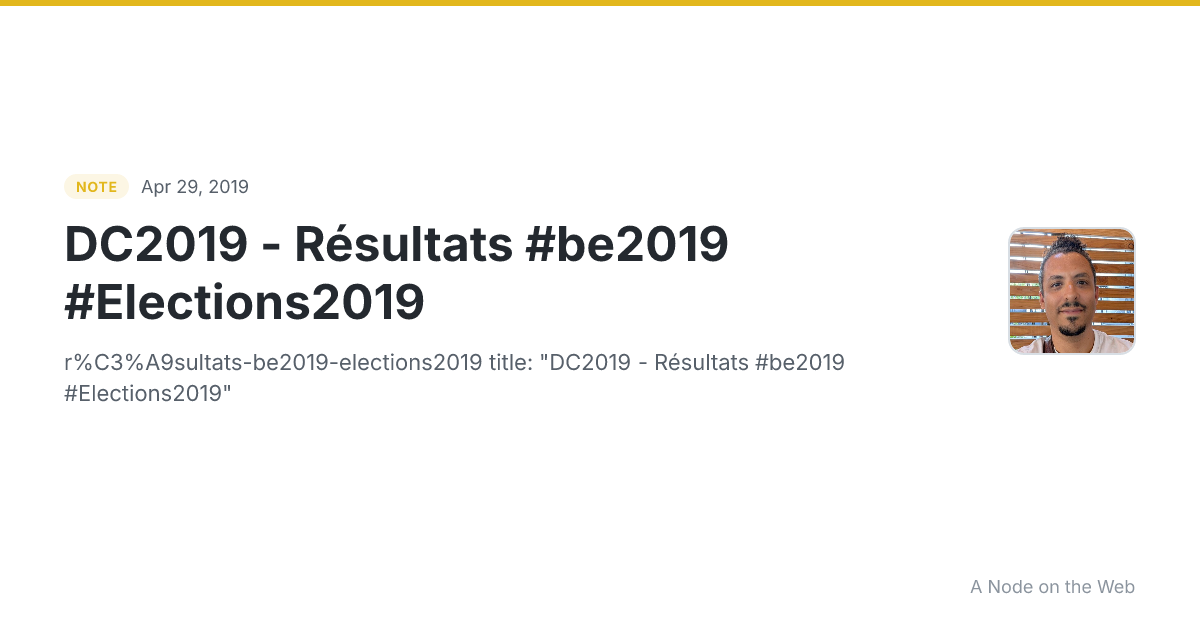 DC2019 - Résultats #be2019 #Elections2019