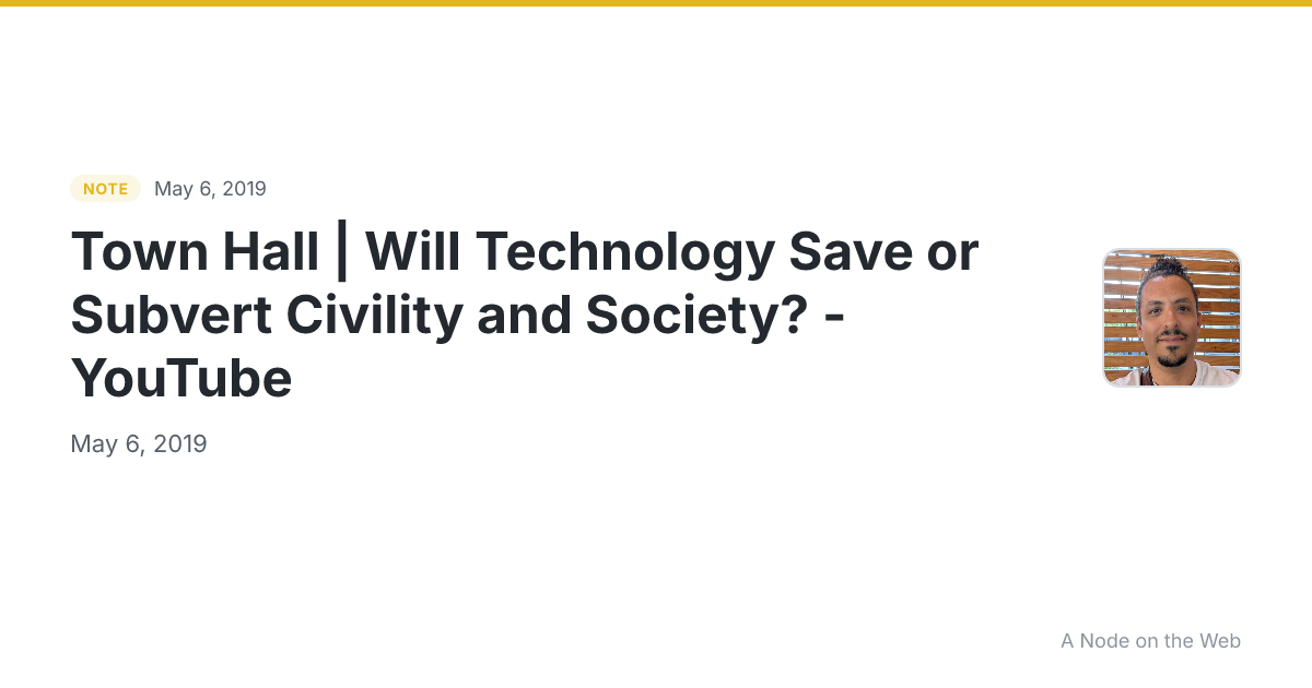 Town Hall | Will Technology Save or Subvert Civility and Society? - YouTube