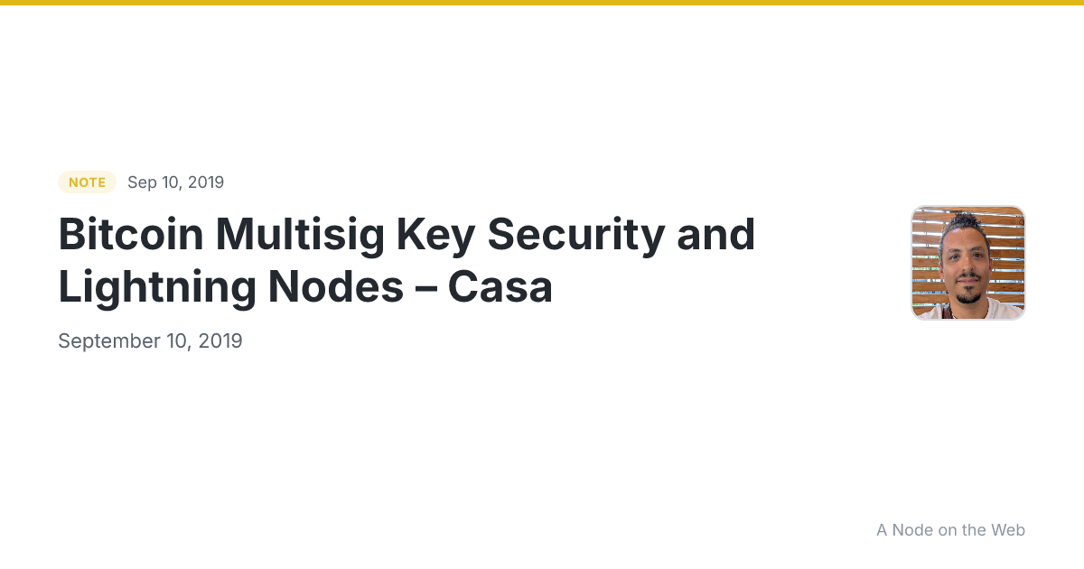 Bitcoin Multisig Key Security and Lightning Nodes – Casa