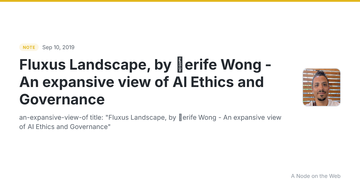 Fluxus Landscape, by Şerife Wong - An expansive view of AI Ethics and Governance
