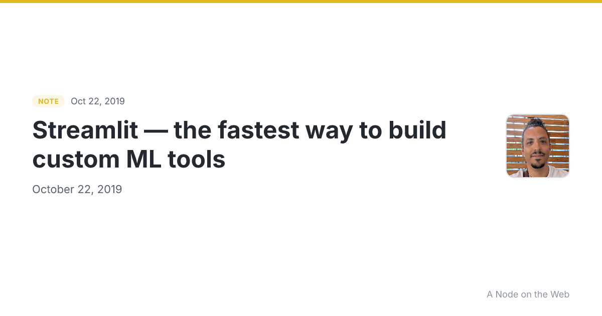 Streamlit — the fastest way to build custom ML tools