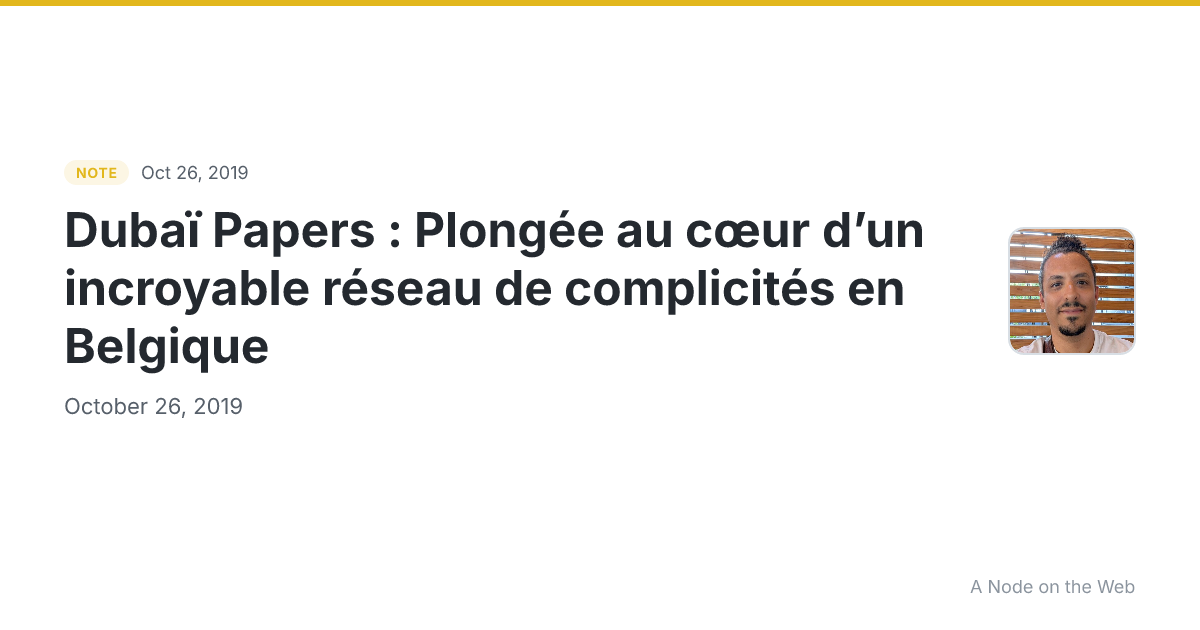Dubaï Papers : Plongée au cœur d’un incroyable réseau de complicités en Belgique