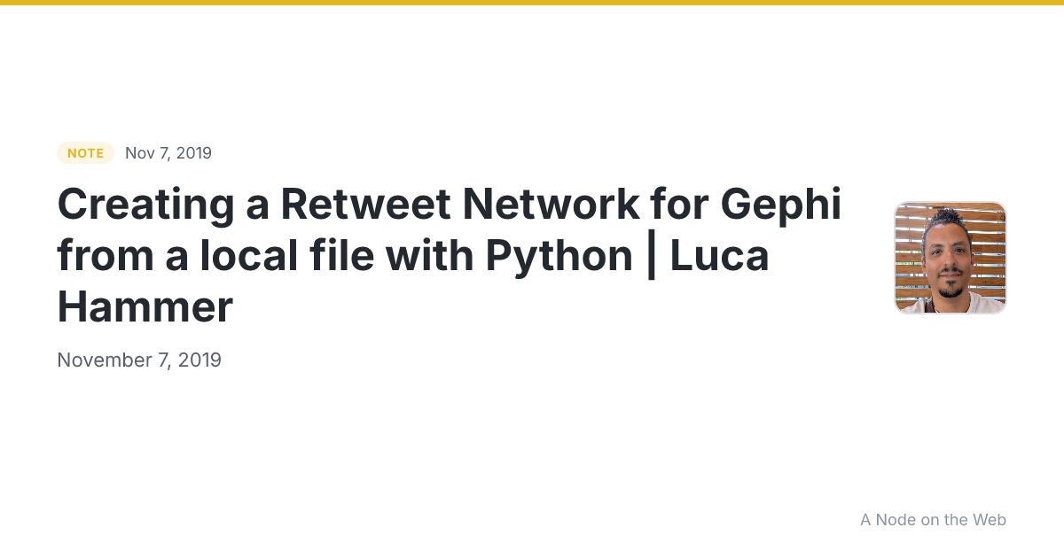 Creating a Retweet Network for Gephi from a local file with Python | Luca Hammer