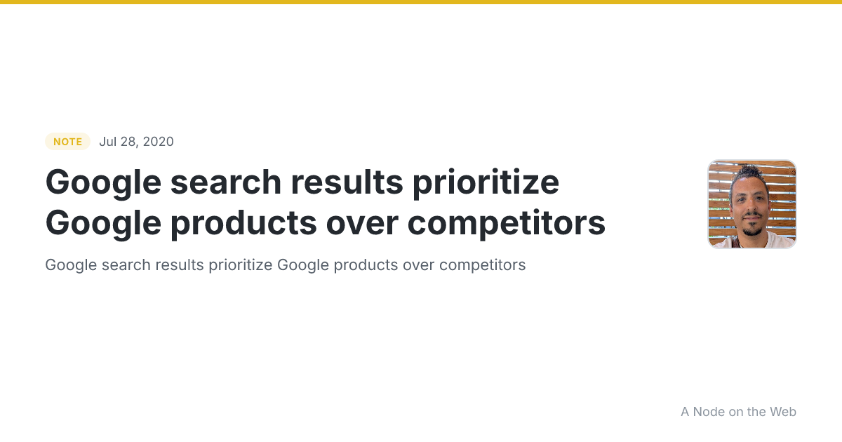 Google search results prioritize Google products over competitors