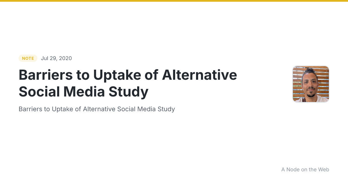 Barriers to Uptake of Alternative Social Media Study