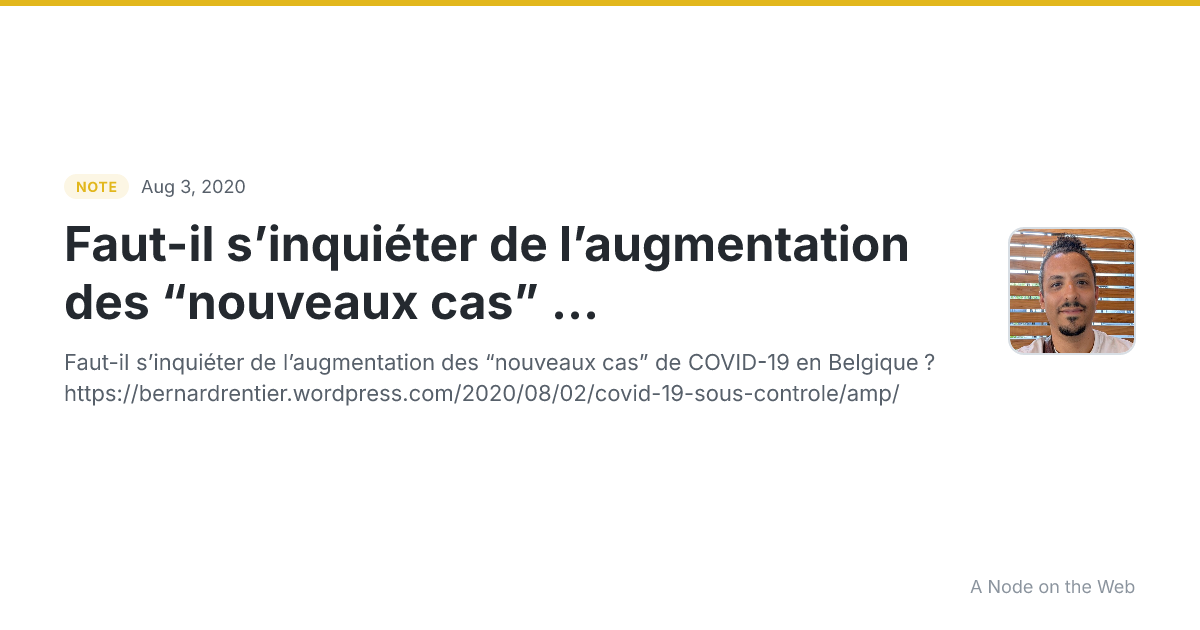 Faut-il s’inquiéter de l’augmentation des “nouveaux cas” ...