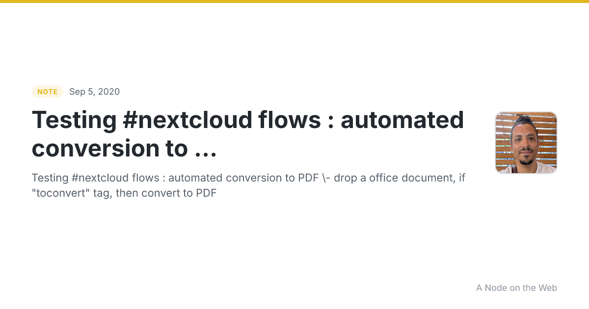 Testing #nextcloud flows : automated conversion to ...