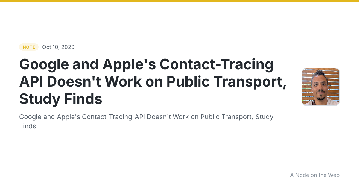Google and Apple's Contact-Tracing API Doesn't Work on Public Transport, Study Finds