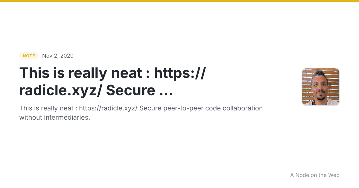 This is really neat : https://radicle.xyz/ Secure ...