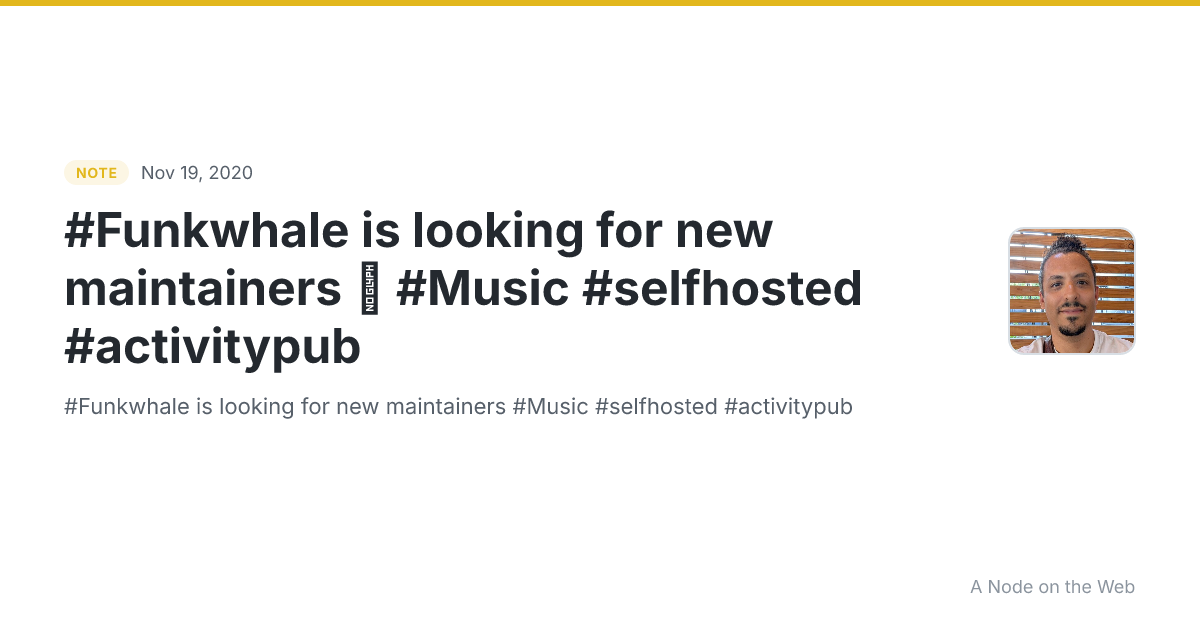 #Funkwhale is looking for new maintainers ⋅ #Music #selfhosted #activitypub