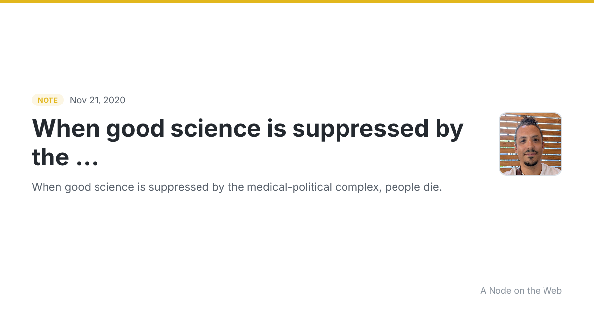 When good science is suppressed by the ...