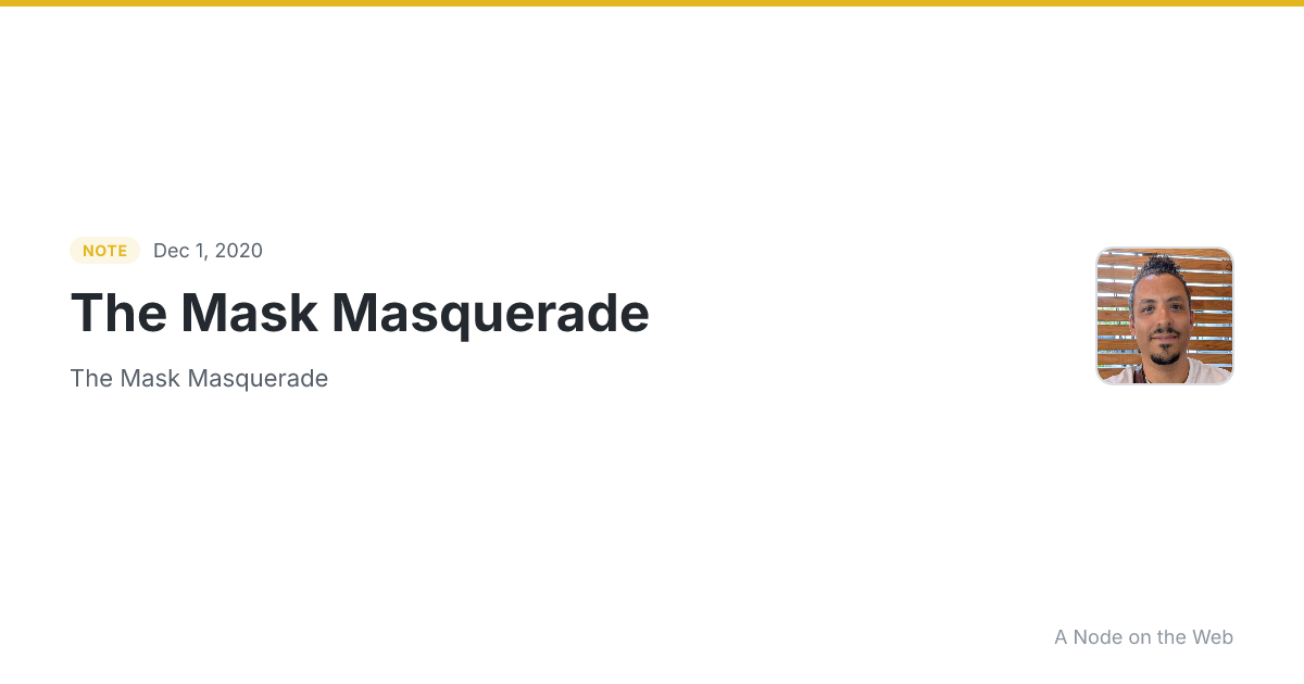 The Mask Masquerade