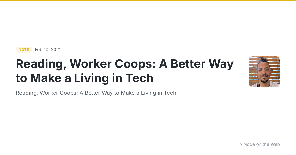 Reading, Worker Coops: A Better Way to Make a Living in Tech