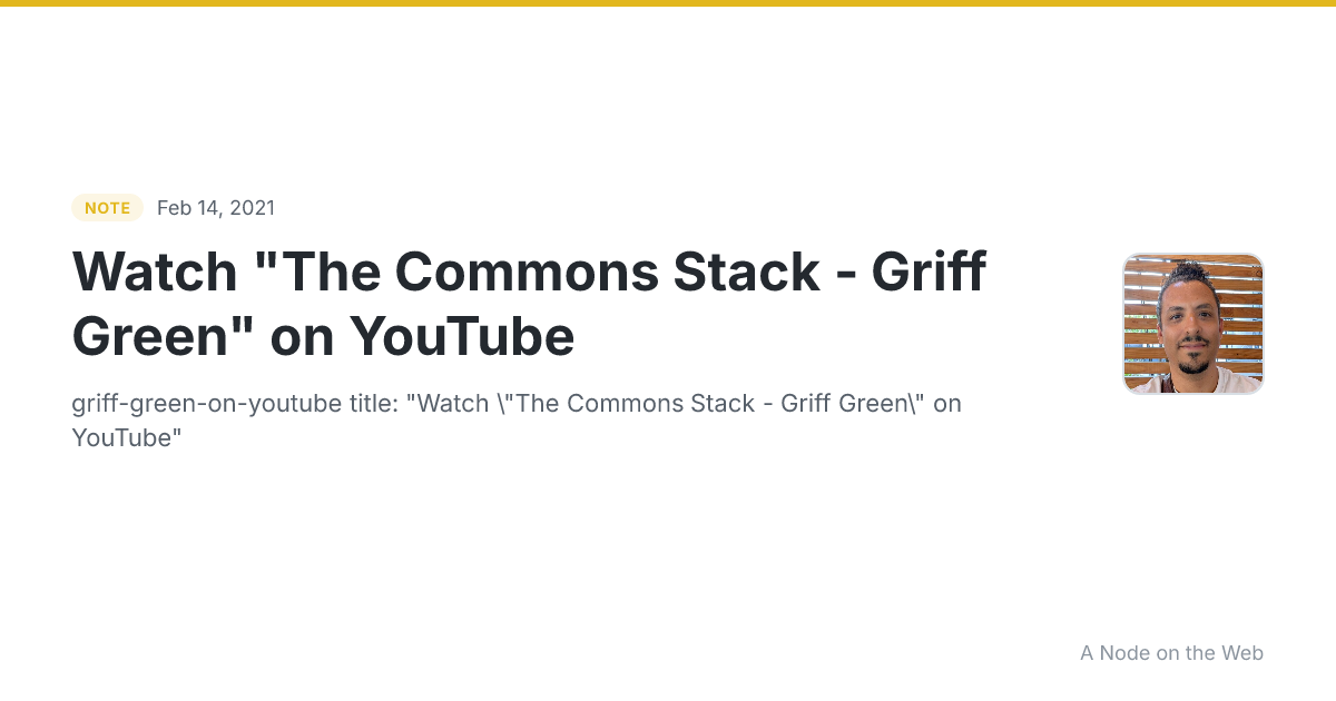 Watch "The Commons Stack -  Griff Green" on YouTube