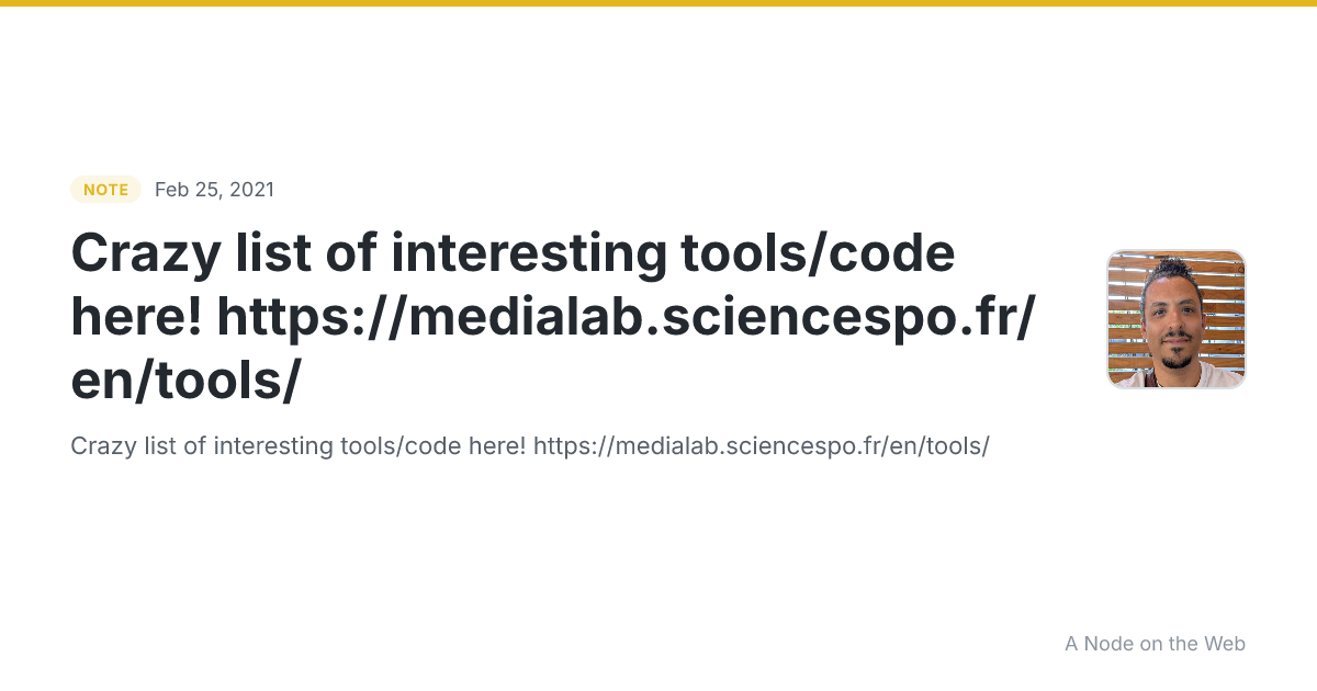 Crazy list of interesting tools/code here! https://medialab.sciencespo.fr/en/tools/