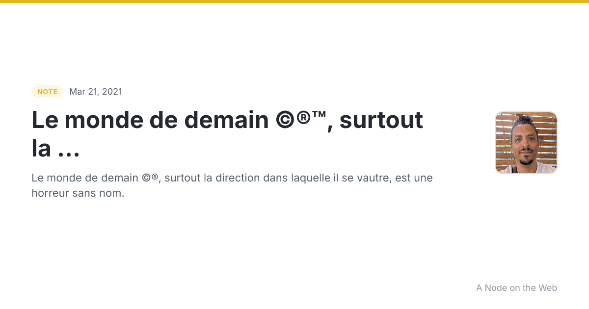 Le monde de demain ©®™, surtout la ...