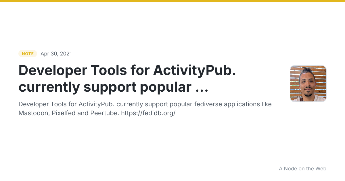 Developer Tools for ActivityPub. currently support popular ...
