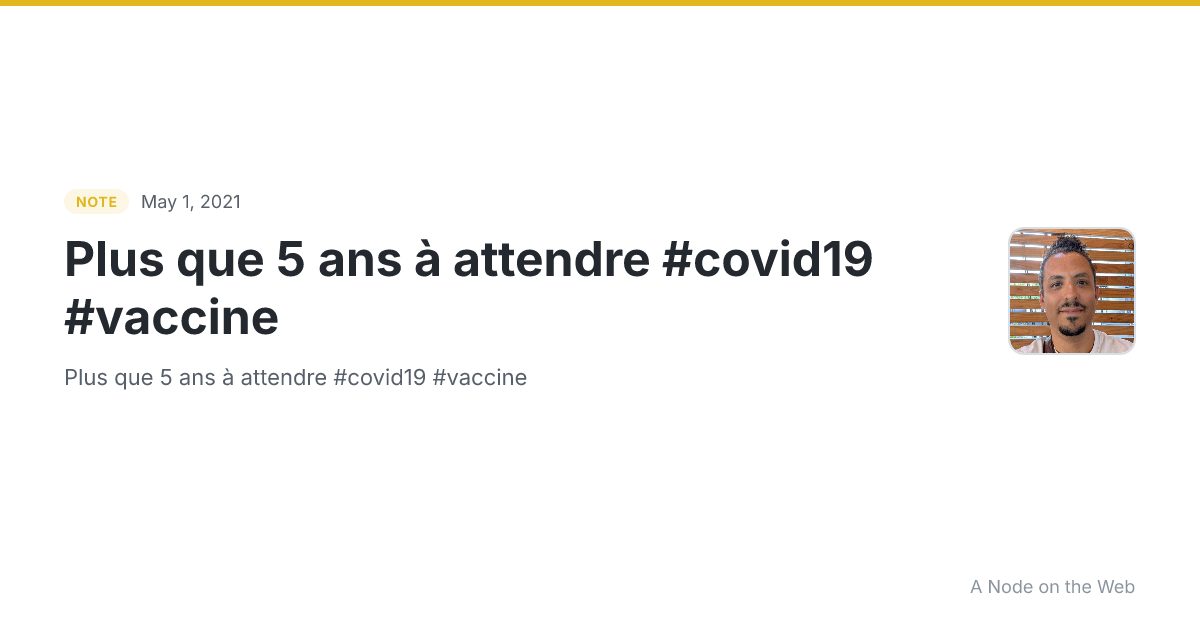 Plus que 5 ans à attendre #covid19 #vaccine