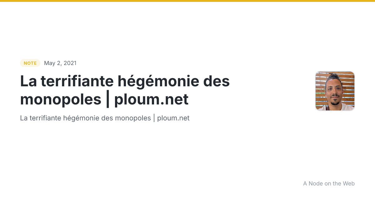La terrifiante hégémonie des monopoles | ploum.net