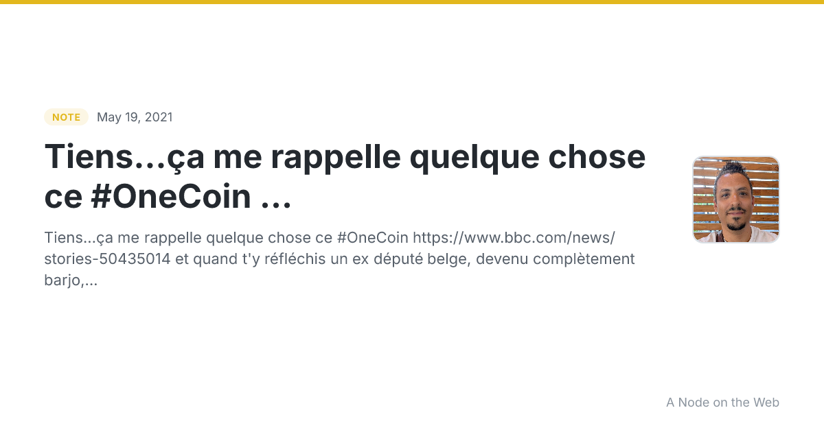 Tiens...ça me rappelle quelque chose ce #OneCoin ...