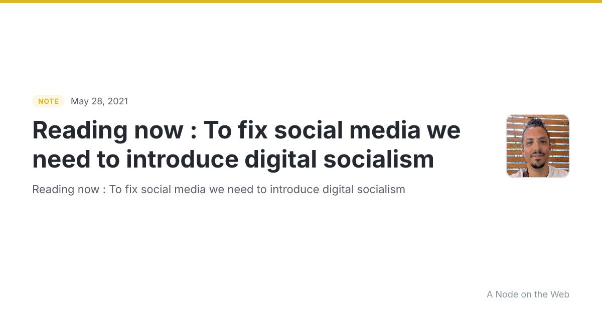 Reading now : To fix social media we need to introduce digital socialism