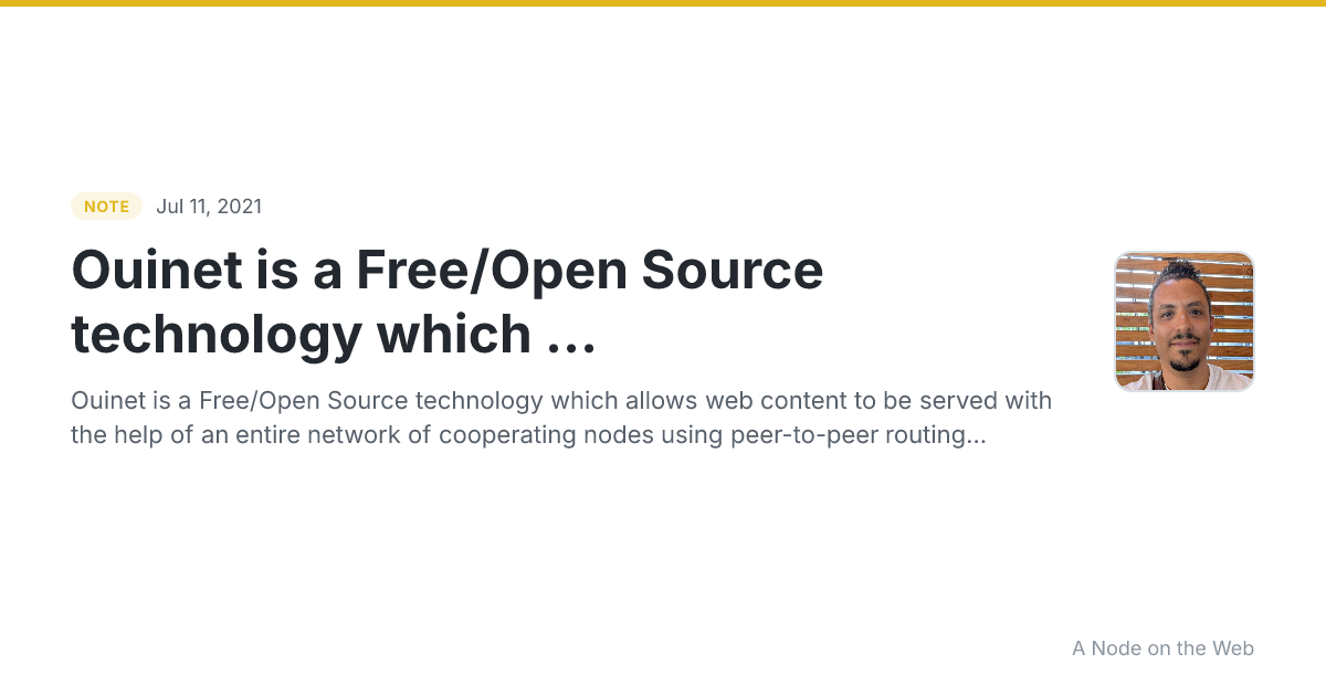Ouinet is a Free/Open Source technology which ...