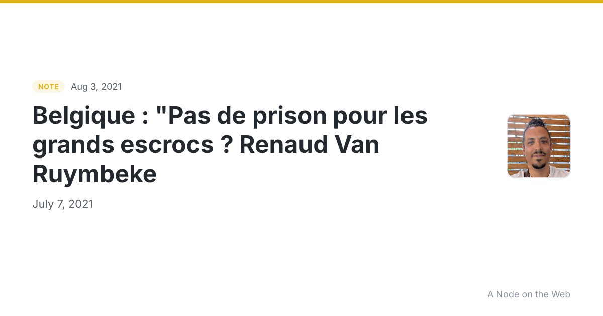 Belgique : "Pas de prison pour les grands escrocs ? Renaud Van Ruymbeke