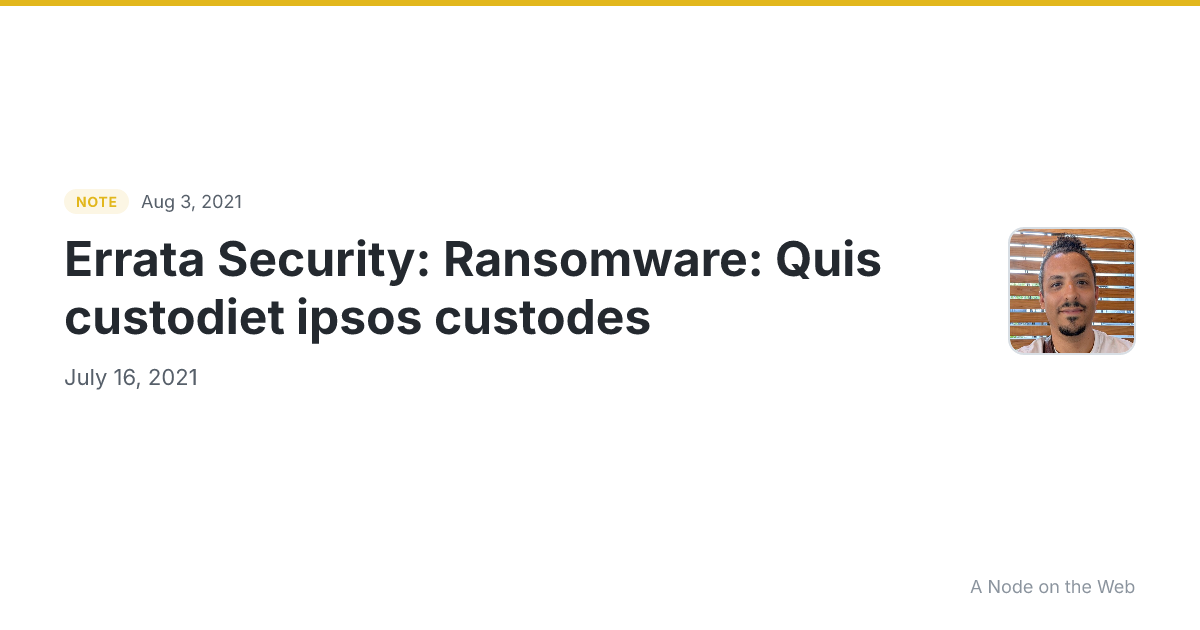 Errata Security: Ransomware: Quis custodiet ipsos custodes