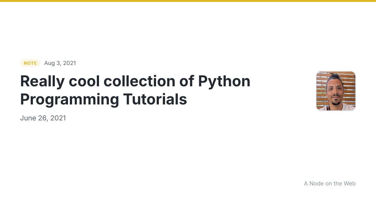 Really cool collection of Python Programming Tutorials