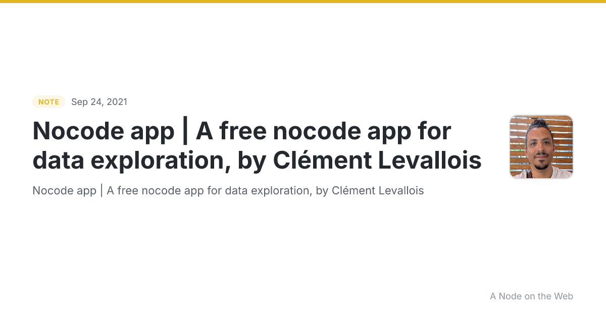 Nocode app ⛏️ | A free nocode app for data exploration, by Clément Levallois