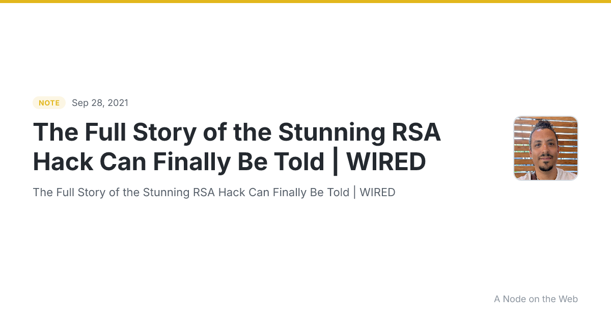 The Full Story of the Stunning RSA Hack Can Finally Be Told | WIRED
