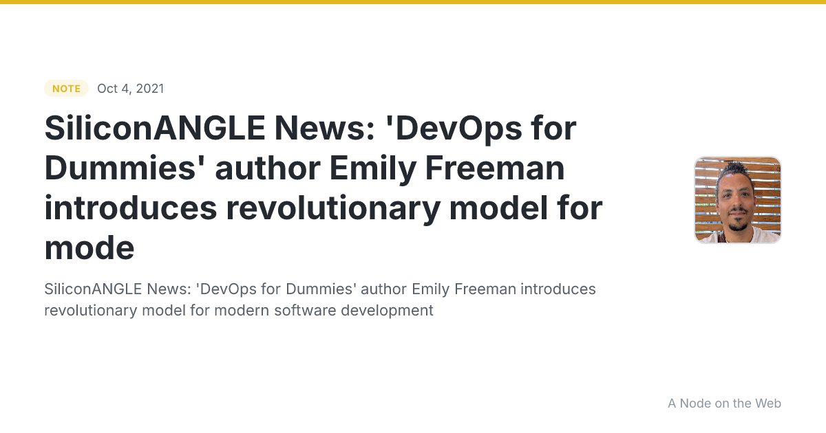 SiliconANGLE News: 'DevOps for Dummies' author Emily Freeman introduces revolutionary model for mode