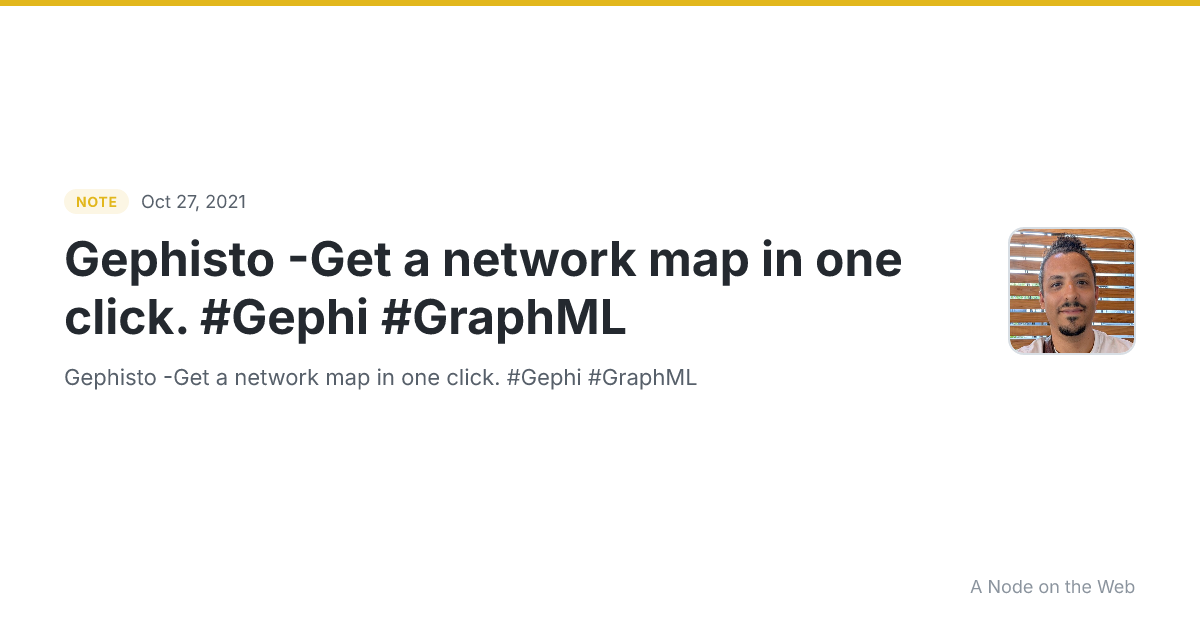 Gephisto -Get a network map in one click. #Gephi #GraphML
