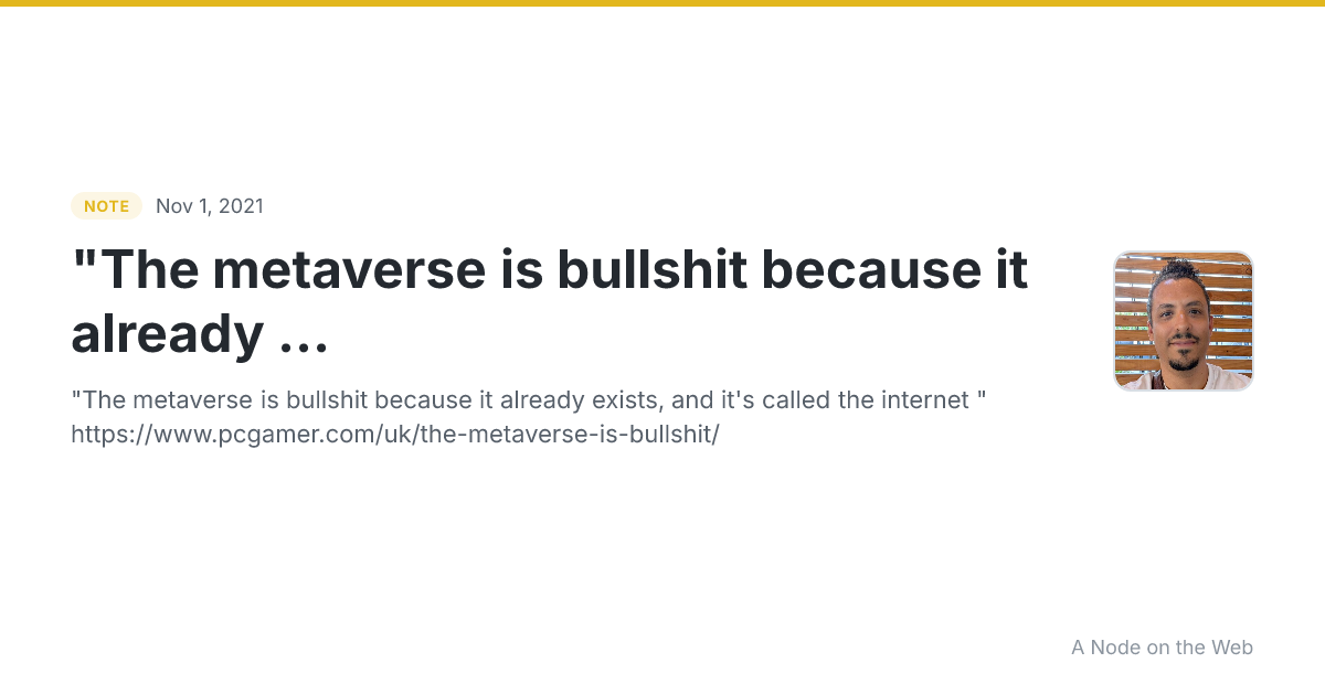 "The metaverse is bullshit because it already ...