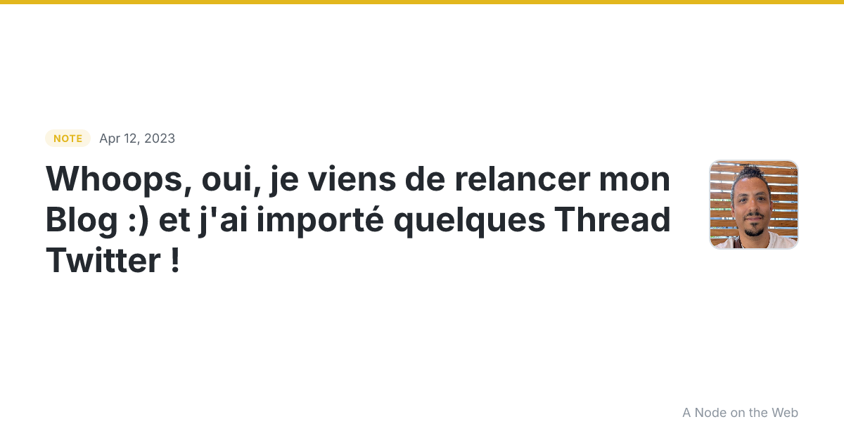 Whoops, oui, je viens de relancer mon Blog :) et j’ai import...