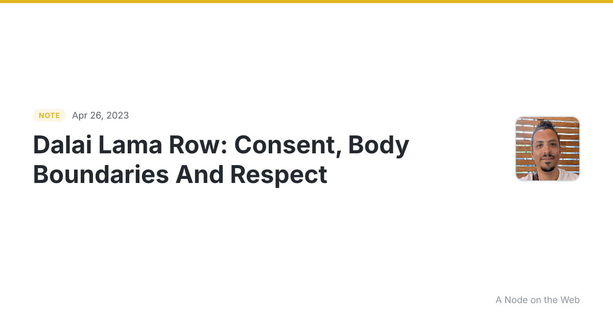 Dalai Lama Row: Consent, Body Boundaries And Respect Instead...