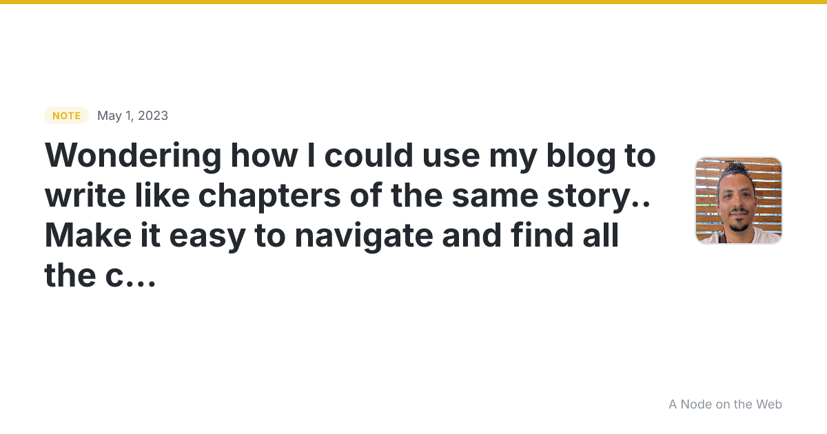 Wondering how I could use my blog to write like chapters of...