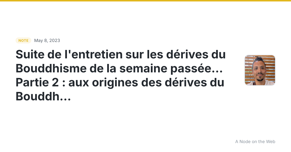 Suite de l’entretien sur les dérives du Bouddhisme de la sem...
