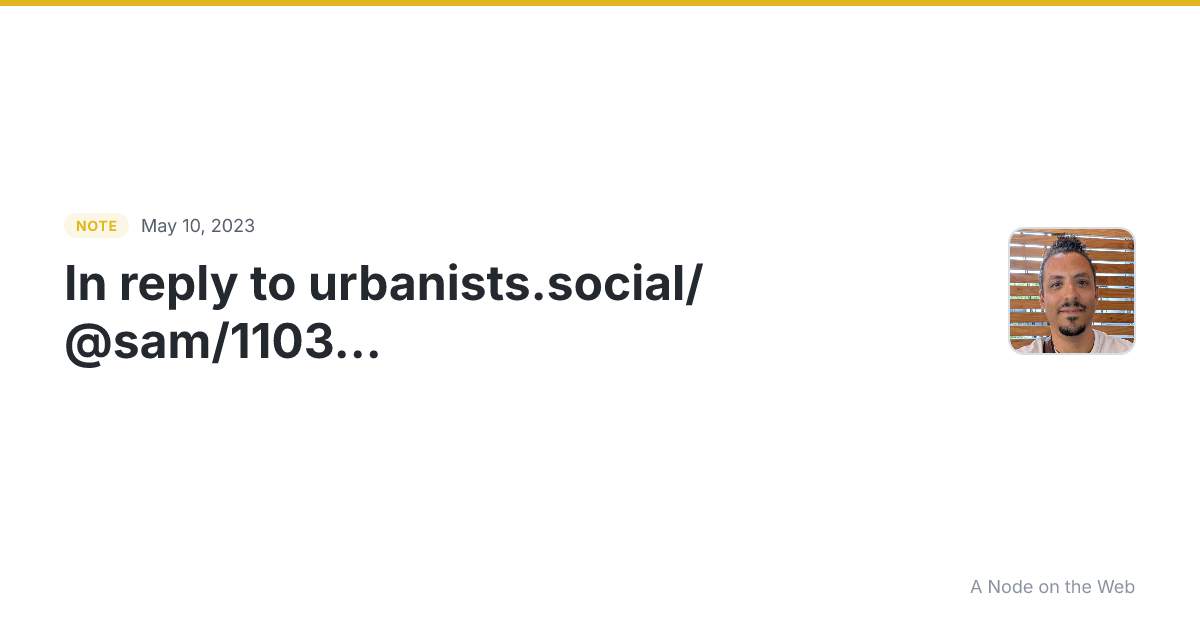In reply to urbanists.social/@sam/1103… Interesting reply ab...