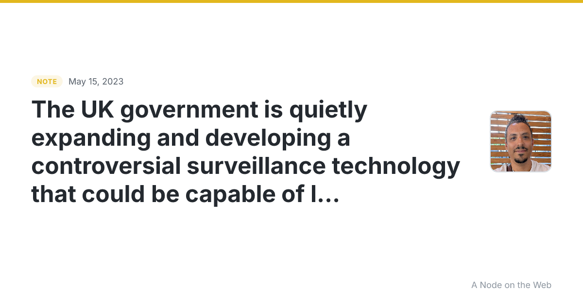 The UK government is quietly expanding and developing a cont...
