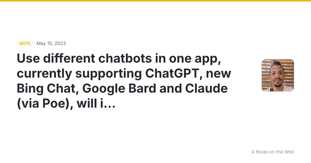 🤖 Use different chatbots in one app, currently supporting C...