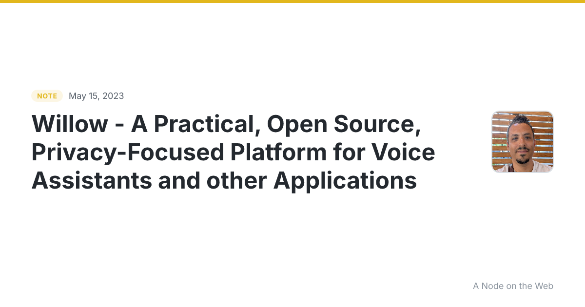 Willow - A Practical, Open Source, Privacy-Focused Platform...