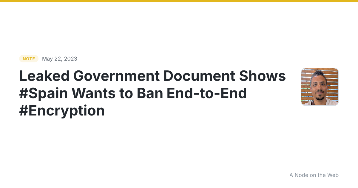 Leaked Government Document Shows #Spain Wants to Ban End-to-...