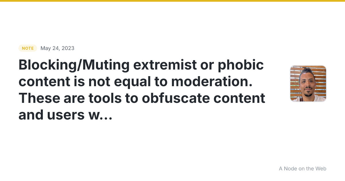 Blocking/Muting extremist or phobic content is not equal to...