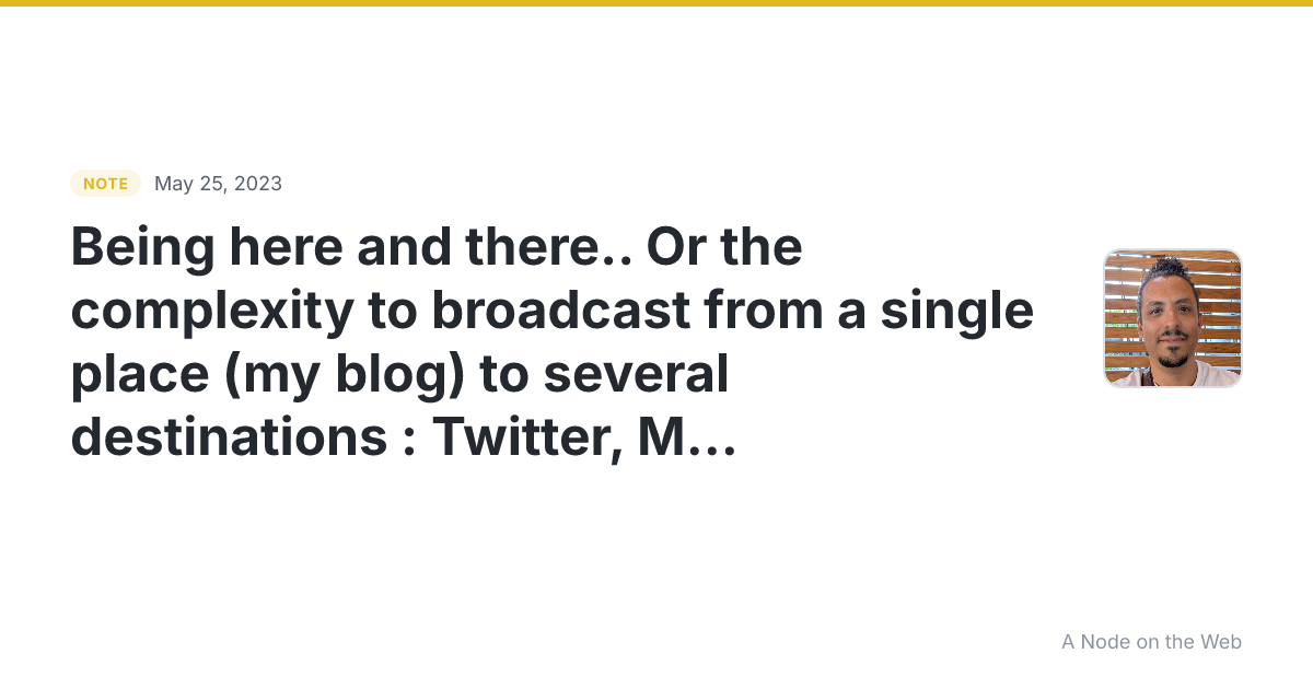 Being here and there… Or the complexity to broadcast from a...
